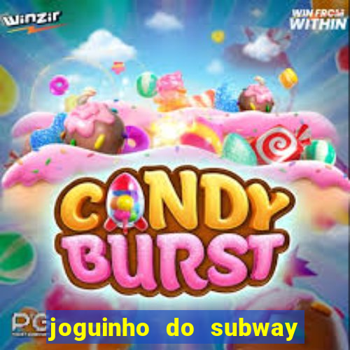 joguinho do subway surf que ganha dinheiro de verdade